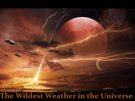 Самая экстремальная погода во Вселенной / The Wildest Weather in the Universe (2016)