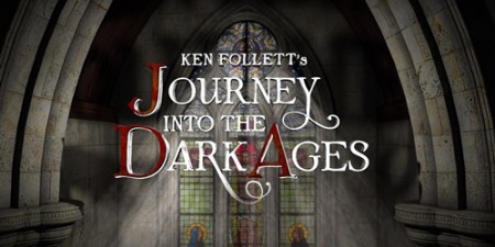 Путешествие в Темные века / Ken Follett's Journey into the Dark Ages (2012)