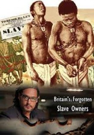 Забытые британские рабовладельцы / Britain's Forgotten Slave Owners (2015)